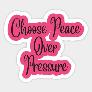 Choosing Peace: Self-Care Empowered Sticker